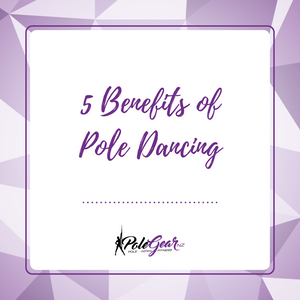 5 Benefits of Pole Dancing